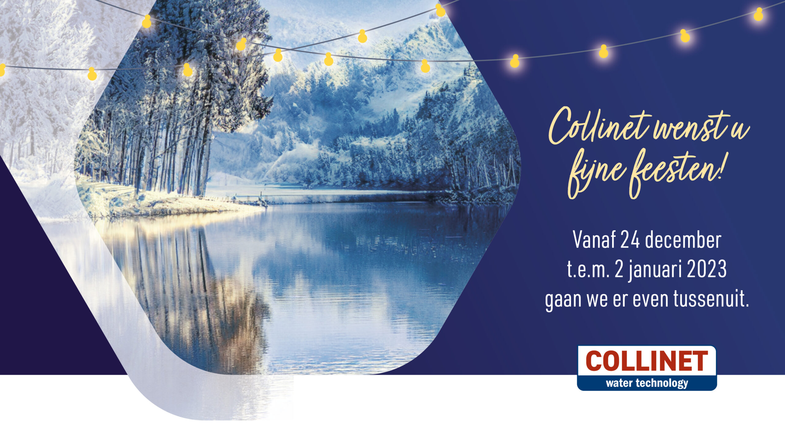 Collinet wenst u fijne feesten! Vanaf 24/12 t.e.m. 2/01 gaan we er even tussenuit